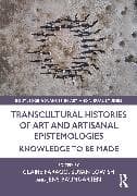 Transcultural Histories of Art and Artisanal Epistemologies