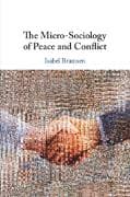 The Micro-Sociology of Peace and Conflict