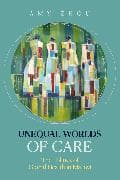 Unequal Worlds of Care