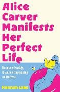Alice Carver Manifests Her Perfect Life