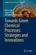 Towards Green Chemical Processes: Strategies and Innovations