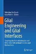 Glial Engineering and Glial Interfaces