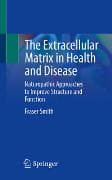 The Extracellular Matrix in Health and Disease