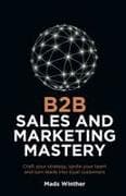 B2B Sales and Marketing Mastery