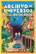 Archive of Unknown Universes \ Archivo de universos desconocidos (Sp. ed.)