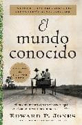 Known World, The \ El mundo conocido (Spanish edition)