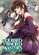 The Cursed Sword Master's Harem Life: By the Sword, For the Sword Vol. 5