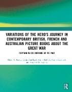 Variations of the Hero's Journey in Contemporary British, French and Australian Picture Books about the Great War