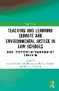 Teaching and Learning Climate and Environmental Justice in Law Schools