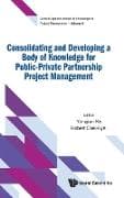 Consolidating And Developing A Body Of Knowledge For Public-private Partnership Project Management