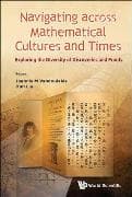 Navigating Across Mathematical Cultures And Times: Exploring The Diversity Of Discoveries And Proofs