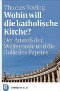 Wohin will die katholische Kirche?