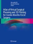 Atlas of Virtual Surgical Planning and 3D Printing for Cranio-Maxillo-Facial Surgery