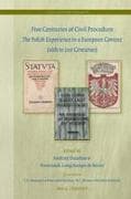 Five Centuries of Civil Procedure: The Polish Experience in a European Context (16th to 21st Centuries)