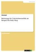Bedeutung der Unternehmensethik am Beispiel The Body Shop