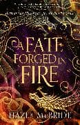A Fate Forged in Fire