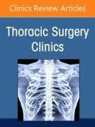 Precision Medicine in Thoracic Surgery, An Issue of Thoracic Surgery Clinics: Volume 35-4