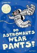 Readerful Rise: Oxford Reading Level 8: Do Astronauts Wear Pants?