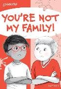 Readerful Rise: Oxford Reading Level 7: You're Not My Family!