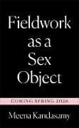 Fieldwork as a Sex Object