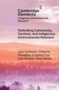 Defending Community, Territory, and Indigenous Environmental Relations