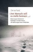 »Der Mensch soll es nicht kennen ...«