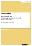 Kombination von Zeitmanagementmethoden und Work-Life-Balance