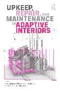 Upkeep, Repair, and Maintenance in Adaptive Interiors