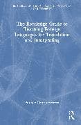 The Routledge Guide to Teaching Foreign Languages for Translation and Interpreting