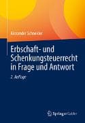 Erbschaft- und Schenkungsteuerrecht in Frage und Antwort