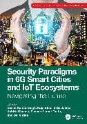 Security Paradigms in 6G Smart Cities and IoT Ecosystems