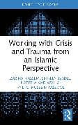 Working With Crisis And Trauma From An Islāmic Perspective