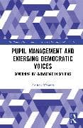 Pupil Management and Emerging Democratic Voices
