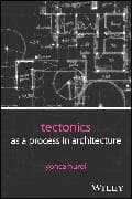 Tectonics as a Process in Architecture