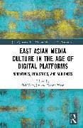 East Asian Media Culture in the Age of Digital Platforms