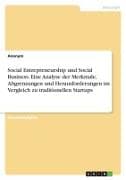 Social Entrepreneurship und Social Business. Eine Analyse der Merkmale, Abgrenzungen und Herausforderungen im Vergleich zu traditionellen Startups
