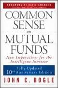 Common Sense on Mutual Funds, Updated 10th Anniversary Edition
