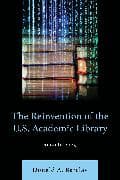 The Reinvention of the U.S. Academic Library