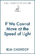 If We Cannot Go at the Speed of Light