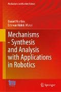Mechanisms - Synthesis and Analysis with Applications in Robotics