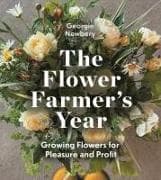 The Flower Farmer's Year