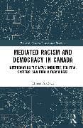 Mediated Racism and Democracy in Canada