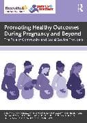 Promoting Healthy Outcomes During Pregnancy and Beyond