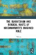 The Blavatskian and Biblical Roots of Krishnamurti’s Imagined Role