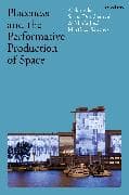 Placeness and the Performative Production of Space