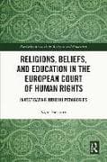 Religions, Beliefs and Education in the European Court of Human Rights