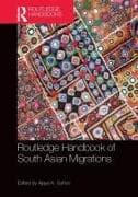 Routledge Handbook of South Asian Migrations