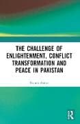 The Challenge of Enlightenment, Conflict Transformation and Peace in Pakistan