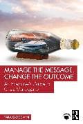 Manage the Message, Change the Outcome