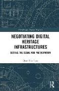 Negotiating Digital Heritage Infrastructures